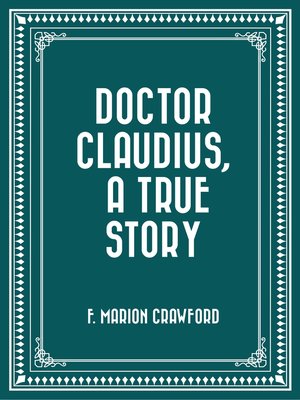 cover image of Doctor Claudius, a True Story